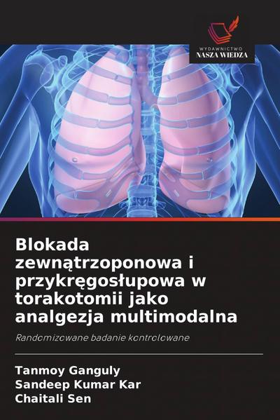 Blokada zewn¿trzoponowa i przykr¿gos¿upowa w torakotomii jako analgezja multimodalna