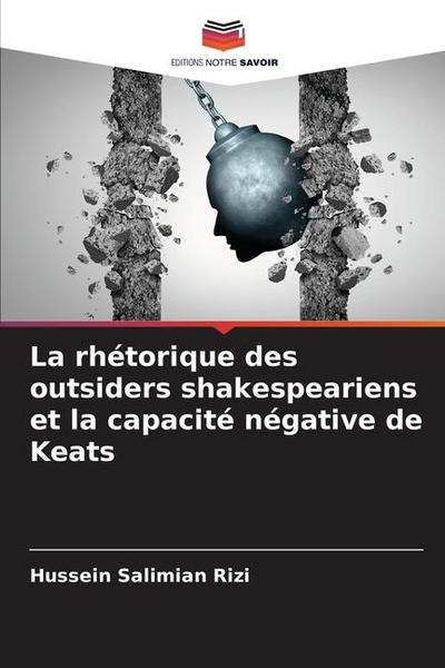 La rhétorique des outsiders shakespeariens et la capacité négative de Keats