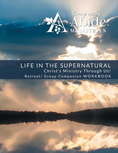 Life in the Supernatural Retreat / Companion Workbook