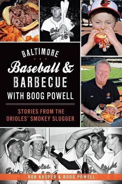 Baltimore Baseball & Barbecue with Boog Powell: Stories from the Orioles’ Smokey Slugger