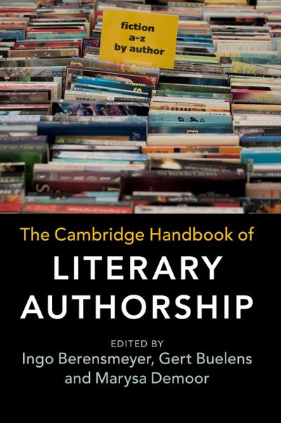The Cambridge Handbook of Literary Authorship