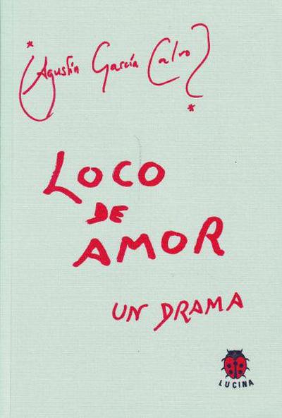 LOCO DE AMOR. UN DRAMA