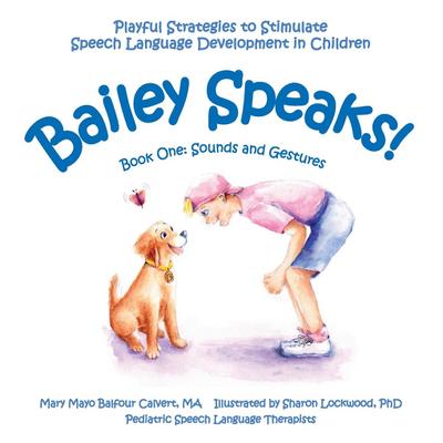 Bailey Speaks! Book One