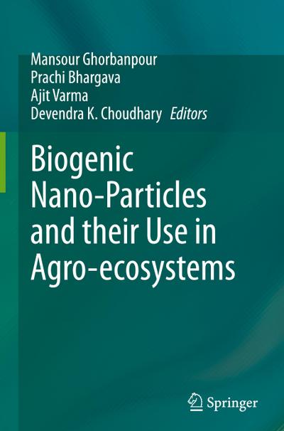 Biogenic Nano-Particles and their Use in Agro-ecosystems