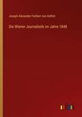 Die Wiener Journalistik im Jahre 1848