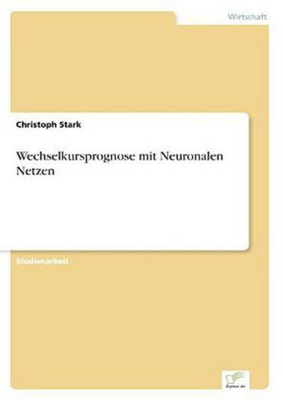 Wechselkursprognose mit Neuronalen Netzen