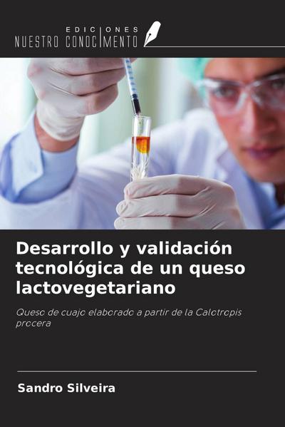 Desarrollo y validación tecnológica de un queso lactovegetariano