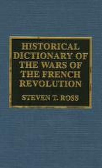 Historical Dictionary of the Wars of the French Revolution