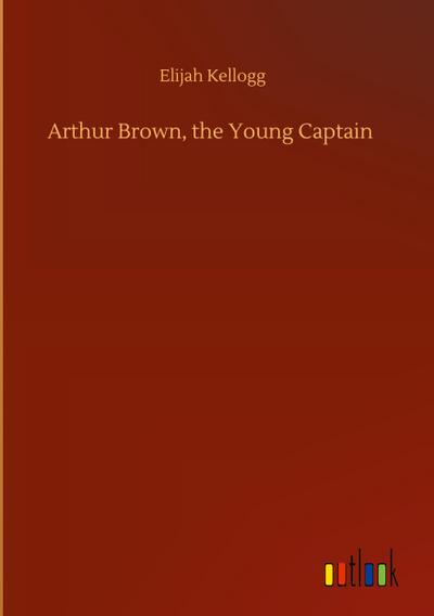 Arthur Brown, the Young Captain