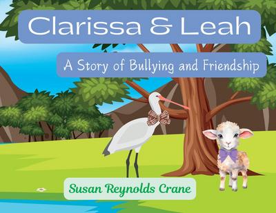 Clarissa & Leah A Story of Bullying and Friendship