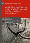 Mining, Money and Markets in the Early Modern Atla