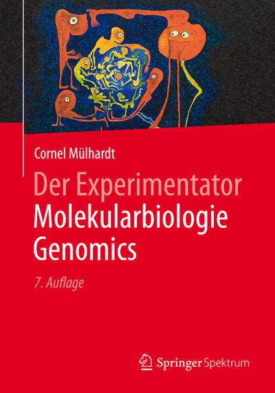 Der Experimentator Molekularbiologie / Genomics