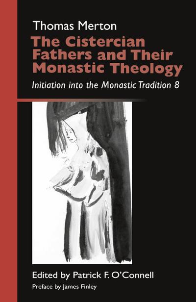 Cistercian Fathers and Their Monastic Theology