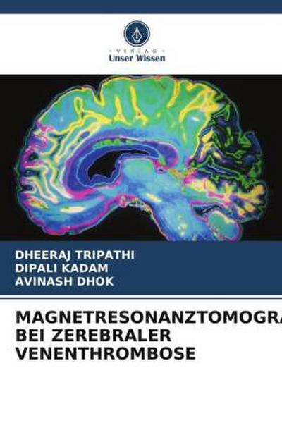 MAGNETRESONANZTOMOGRAPHIE BEI ZEREBRALER VENENTHROMBOSE