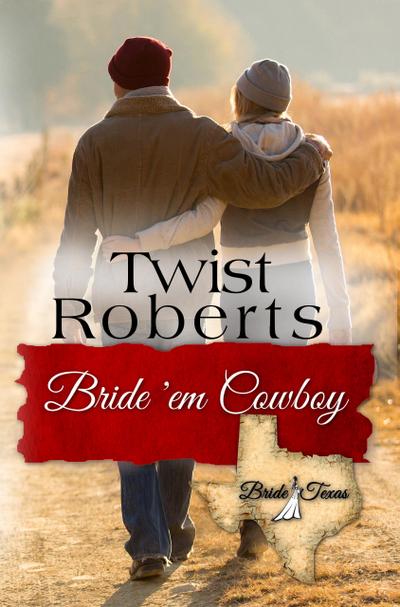 Bride ’em Cowboy (Bride, Texas)