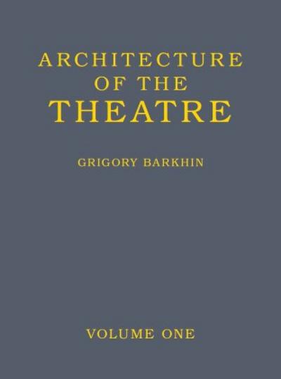 Architecture of the Theatre: Volume 1
