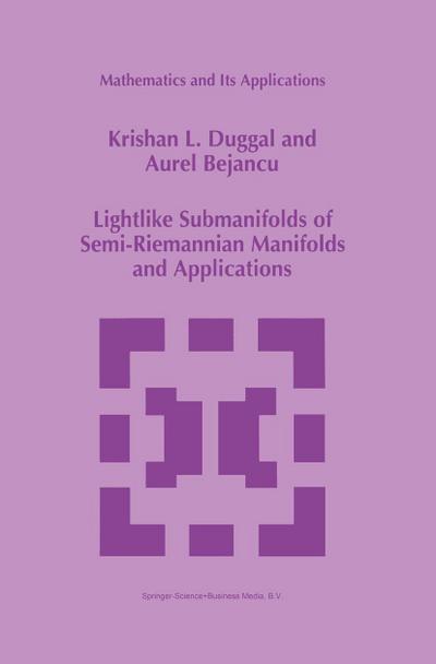 Lightlike Submanifolds of Semi-Riemannian Manifolds and Applications