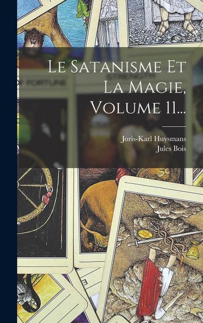 Le Satanisme Et La Magie, Volume 11...
