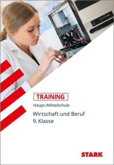 Training Haupt-/Mittelschule - Arbeit, Wirtschaft, Technik 9. Klasse