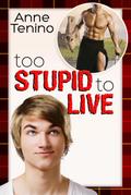 Too Stupid to Live