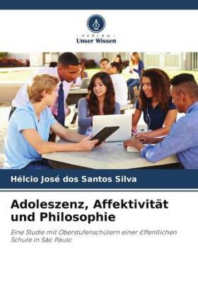 Adoleszenz, Affektivität und Philosophie
