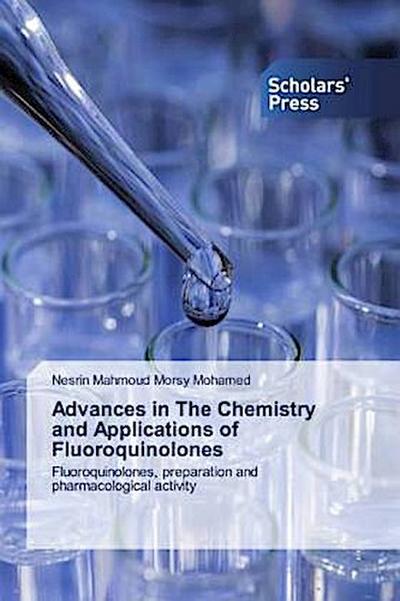 Advances in The Chemistry and Applications of Fluoroquinolones