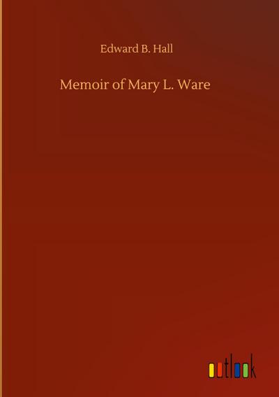 Memoir of Mary L. Ware