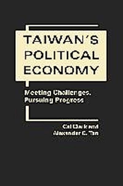 Clark, C:  Taiwan’s Political Economy