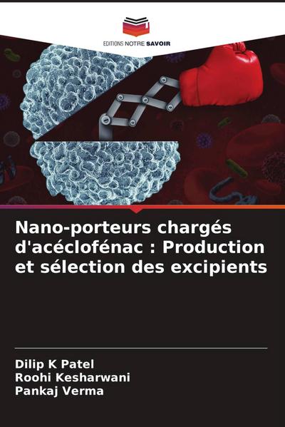 Nano-porteurs chargés d’acéclofénac : Production et sélection des excipients