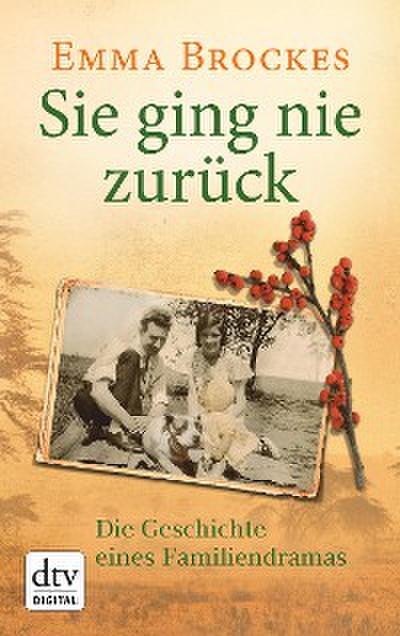 Sie ging nie zurück Die Geschichte eines Familiendramas