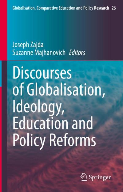 Discourses of Globalisation, Ideology, Education and Policy Reforms