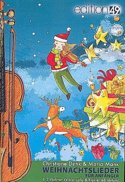 Weihnachtslieder für Anfänger für 1-2 Violinen (Violoncello und Klavier ad lib)