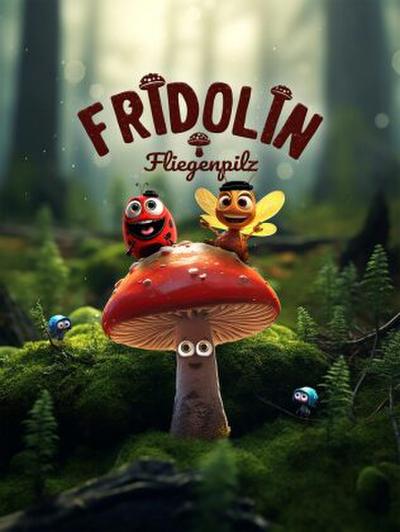 Fridolin Fliegenpilz