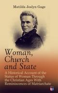 Woman, Church and State: A Historical Account of t