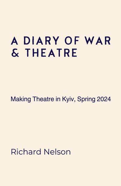 A Diary of War & Theatre