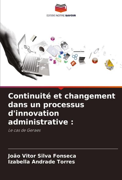 Continuité et changement dans un processus d’innovation administrative :