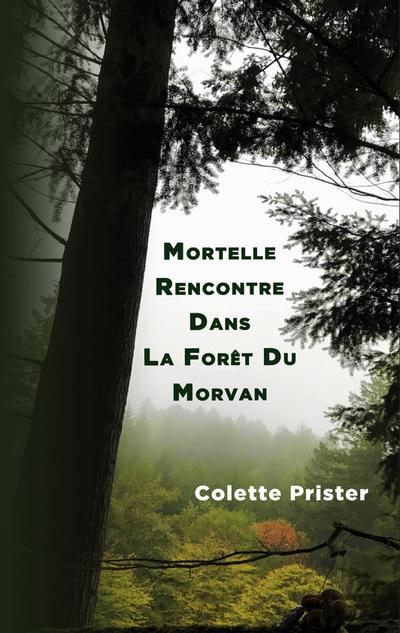 Mortelle Rencontre Dans La Forêt Du Morvan