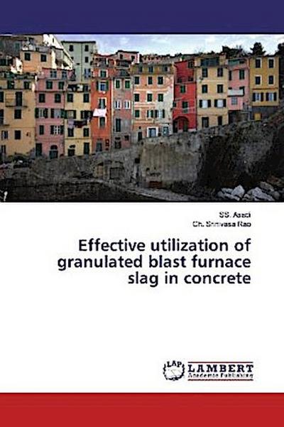 Effective utilization of granulated blast furnace slag in concrete