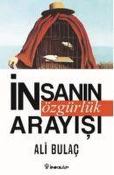Insanin Özgürlük Arayisi