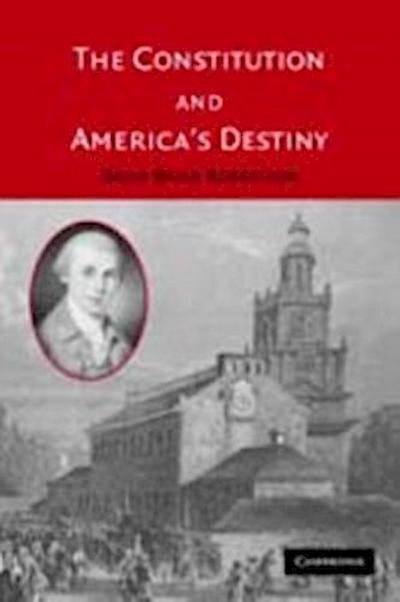 The Constitution and America’’s Destiny