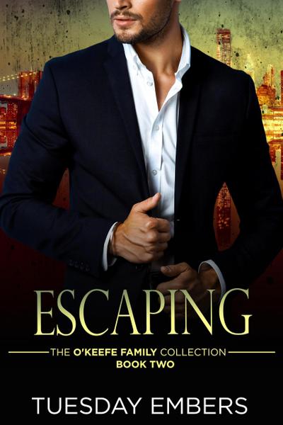 Escaping (The O’Keefe Family Collection, #2)
