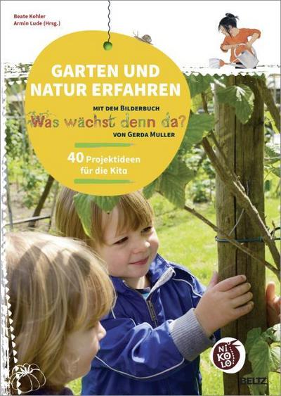 Garten und Natur erfahren mit dem Bilderbuch ’Was wächst denn da?’ von Gerda Muller