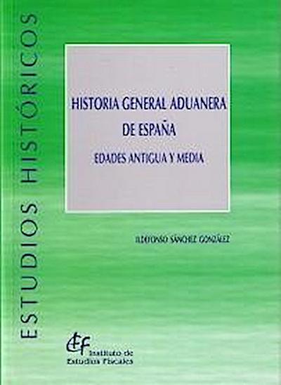 Sánchez González, I: Historia general aduanera de España : e