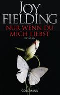Nur wenn du mich liebst von Joy Fielding | Taschenbuch