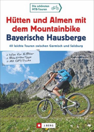 Hütten und Almen mit dem Mountainbike Bayerische Hausberge