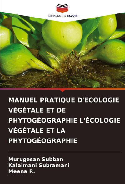 MANUEL PRATIQUE D’ÉCOLOGIE VÉGÉTALE ET DE PHYTOGÉOGRAPHIE L’ÉCOLOGIE VÉGÉTALE ET LA PHYTOGÉOGRAPHIE