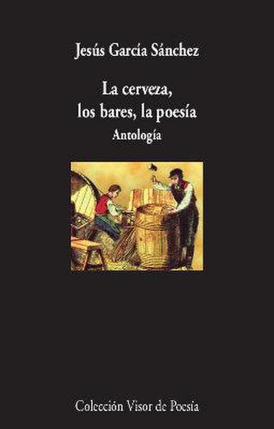 La cerveza, los bares, la poesía : antología