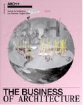 ARCH+ The Business of Architecture