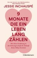 9 Monate, die ein Leben lang zählen