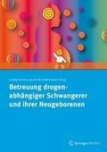 Betreuung drogenabhängiger Schwangerer und ihrer Neugeborenen